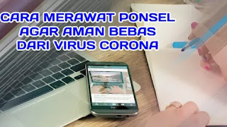 Cara Merawat Ponsel Agar Aman Dari Virus Corona Cara Merawat Ponsel Agar Aman Dari Virus Corona