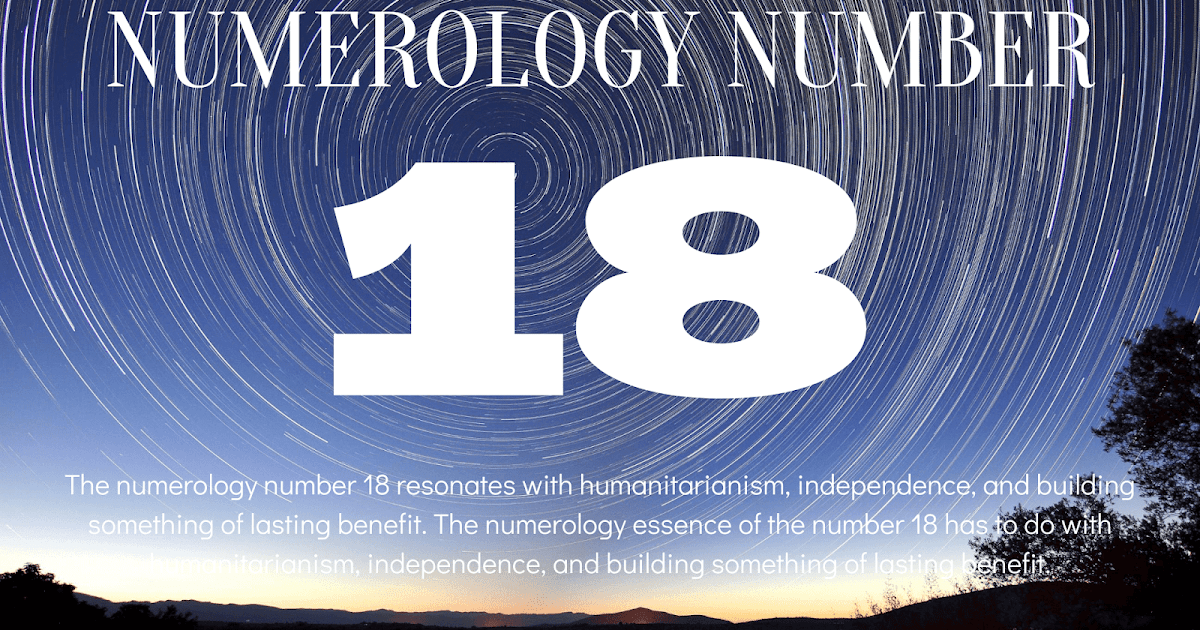 Numerology The meaning of number 18