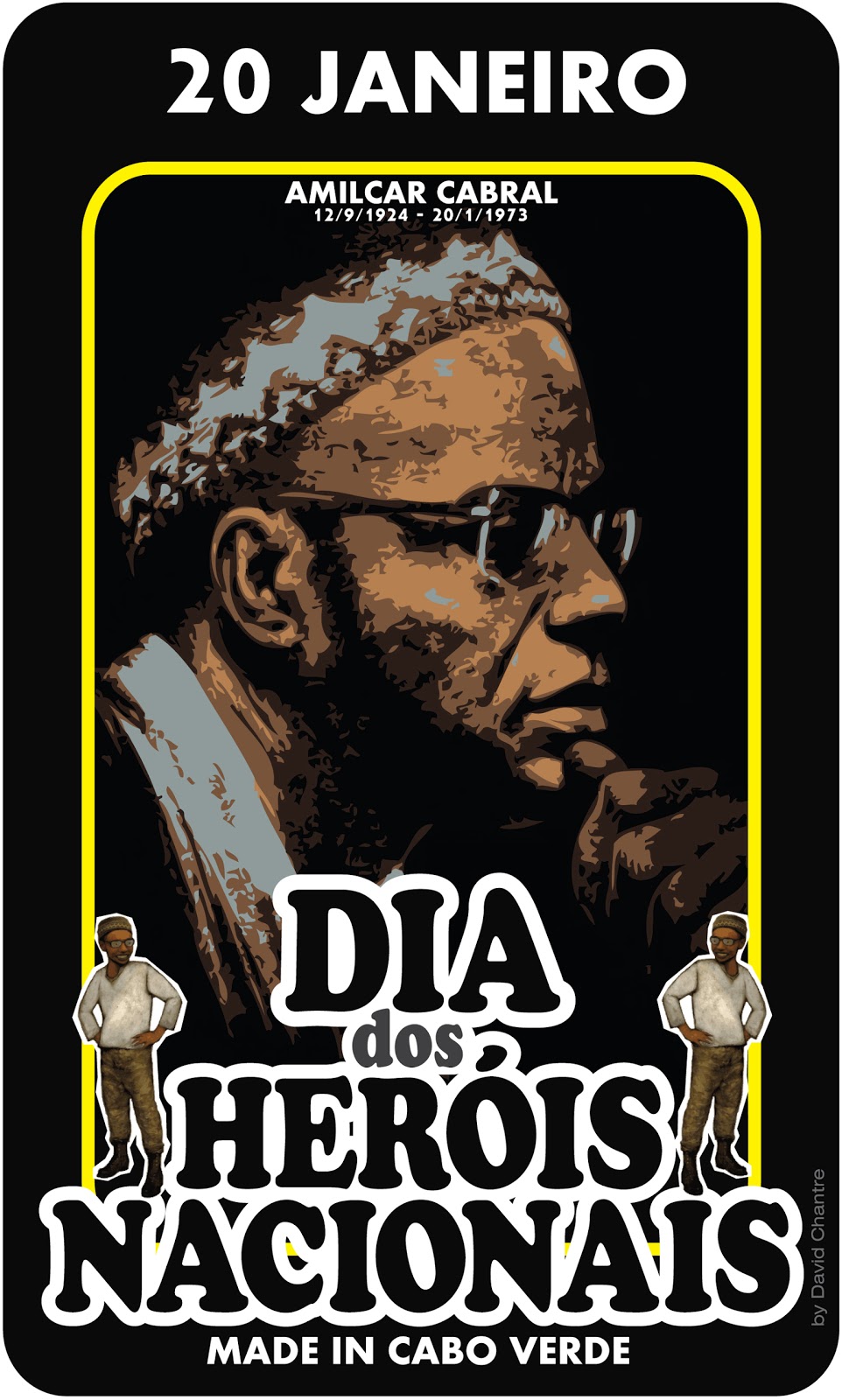 Made in Cabo Verde Dia dos Heróis Nacionais (20 de Janeiro) Made in Cabo Verde Dia dos Heróis Nacionais (20 de Janeiro)