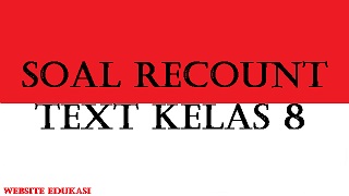 Soal Recount Text Kelas 8 Soal Recount Text Kelas 8