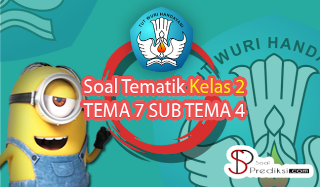 √Latihan Soal K13 TEMATIK Kelas 2 Tema 7 Subtema 4 dan Jawaban (+Doc) √Latihan Soal K13 TEMATIK Kelas 2 Tema 7 Subtema 4 dan Jawaban (+Doc)