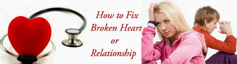How to Fix Broken Heart or Relationship