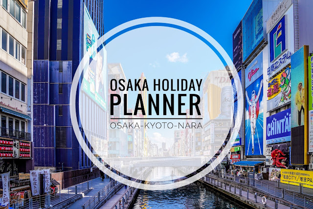 Osaka Holiday Planner - Osaka , Kyoto , Nara 2023
