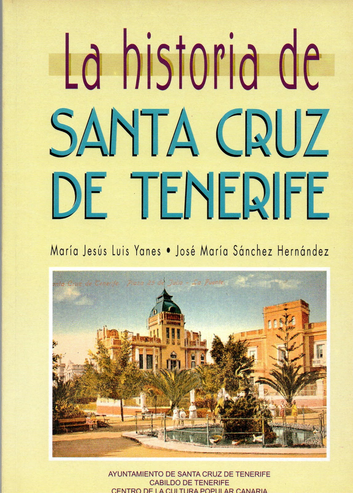 VIENDOLAS PASAR: LA HISTORIA DE SANTA CRUZ DE TENERIFE