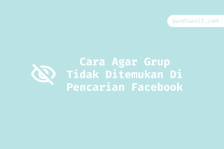 Cara Agar Grup Tidak Ditemukan Di Pencarian Facebook