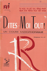 Dites Moi Tout - Tự Học Và Bổ Túc Tiếng Pháp Qua Đài Tiếng Nói Việt Nam 3 - Nhiều Tác Giả