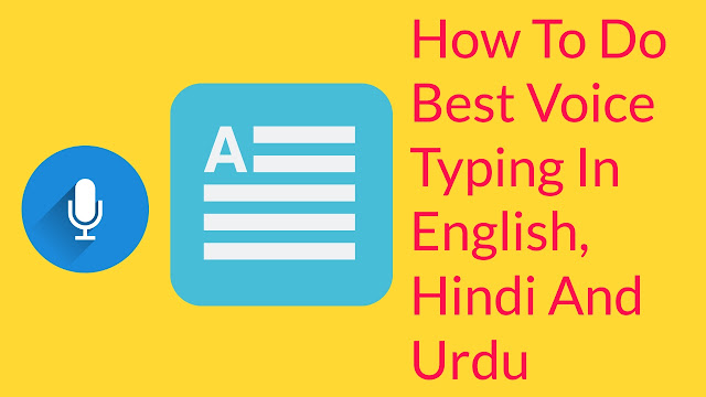 How To Do Best Voice Typing In English, Hindi And Urdu