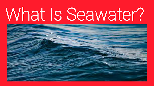 What is sea water?