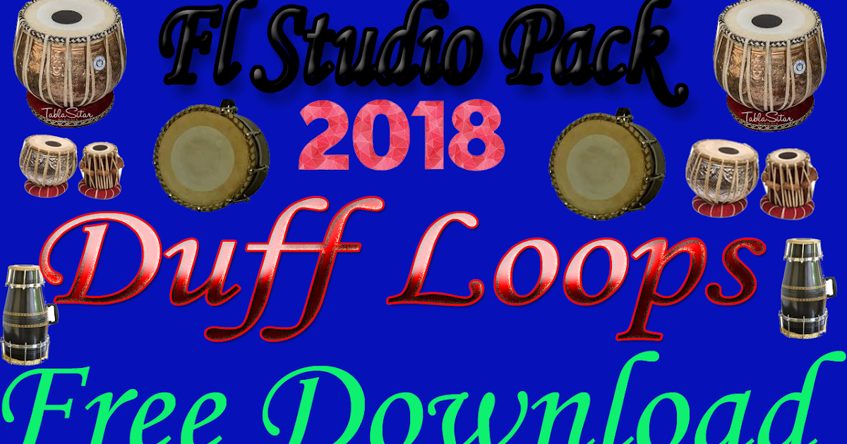 Dholki Duff Loops Fl Studio Pack 2018 Free Download Hamar Host Dj