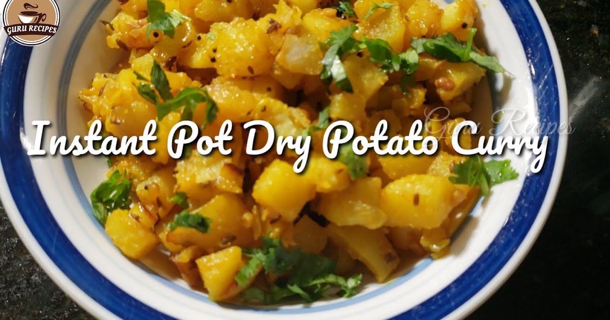 Instant Pot Spicy Dry Potato Curry
