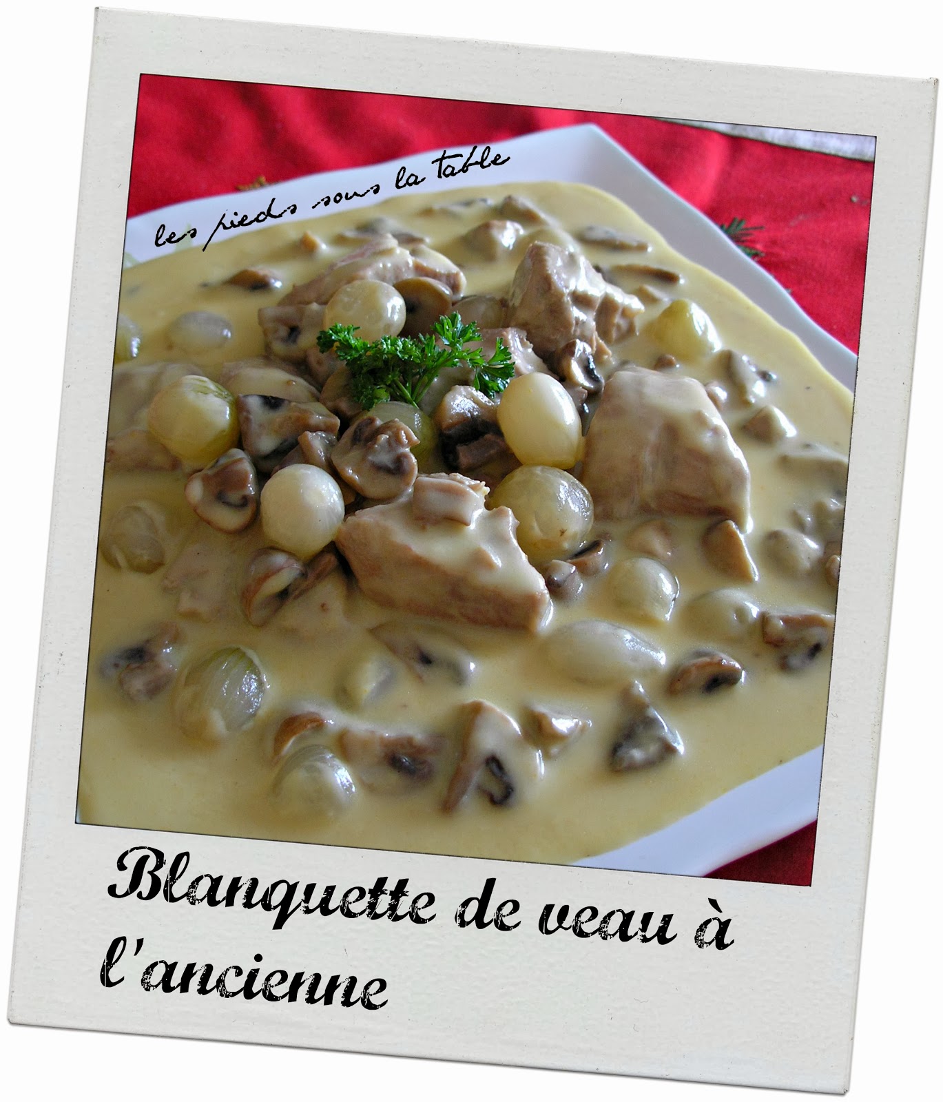 Blanquette de veau à l'ancienne | les pieds sous la table Blanquette de veau à l'ancienne | les pieds sous la table
