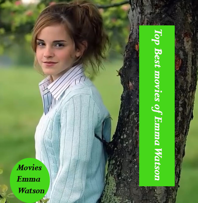 Top 10 Best movies of Emma Watson F Tech