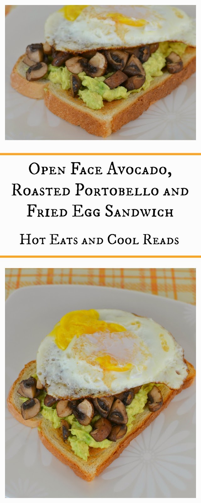 Open Face Avocado, Roasted Portobello and Fried Egg Sandwich Recipe