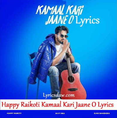 Happy Raikoti Kamaal Kari Jaane O Lyrics