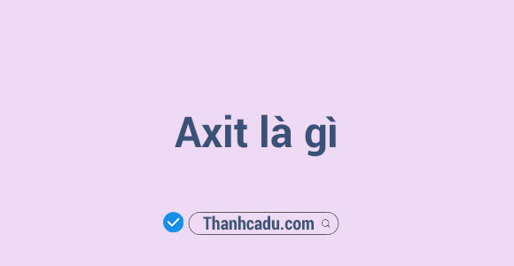 Axit là gì?