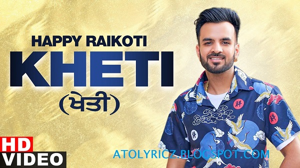 Kheti Lyrics - Happy Raikoti Kheti Lyrics - Happy Raikoti