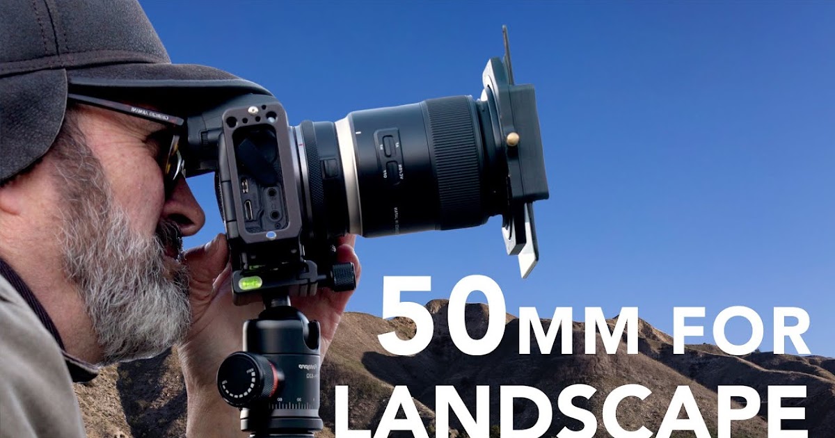 50mm Lens Is All You Need For Landscape Photography Photography Blog Tips ISO 1200 Magazine