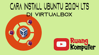 Cara Install OS Linux Ubuntu 20.04 LTS ( Focal Fossa ) di VirtualBox