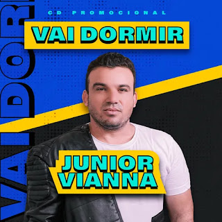 Junior Vianna - #VaiDormir - Promocional de Fevereiro - 2021