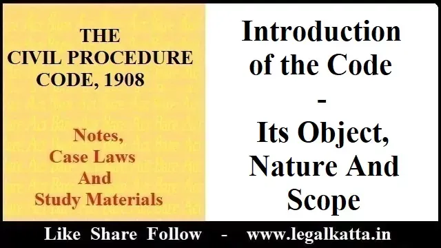Introduction of the Code - Its Object, Nature and Scope
