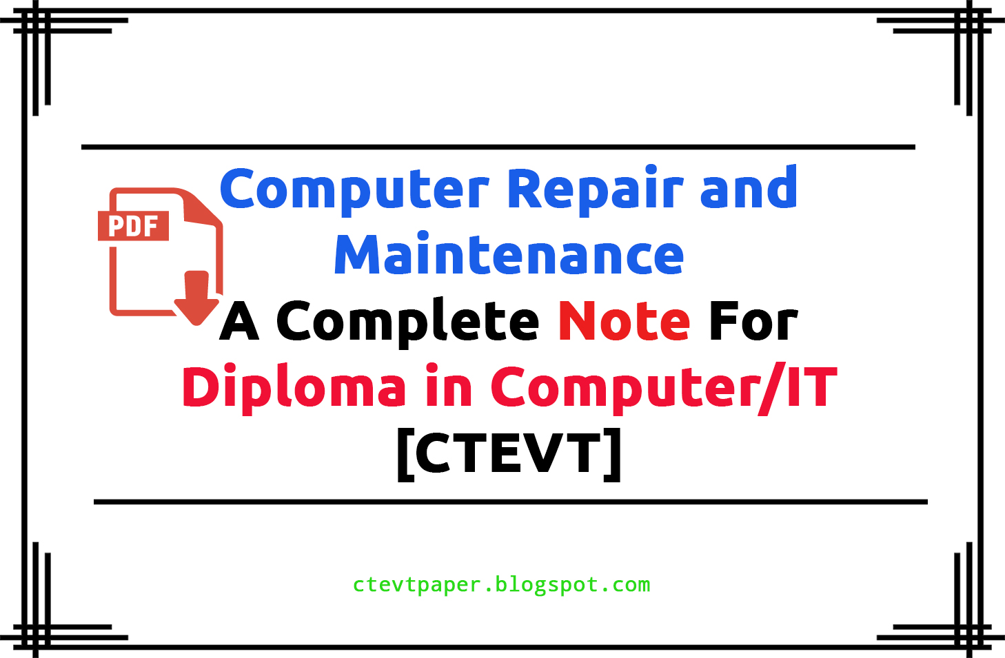 Computer Repair And Maintenance Note Diploma in Computer/IT CTEVT