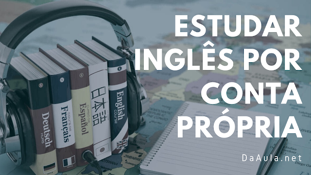 Como Estudar Inglês Por Conta Própria