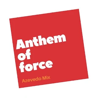 Azevedo Mix - Anthem of Force (Original Mix)
