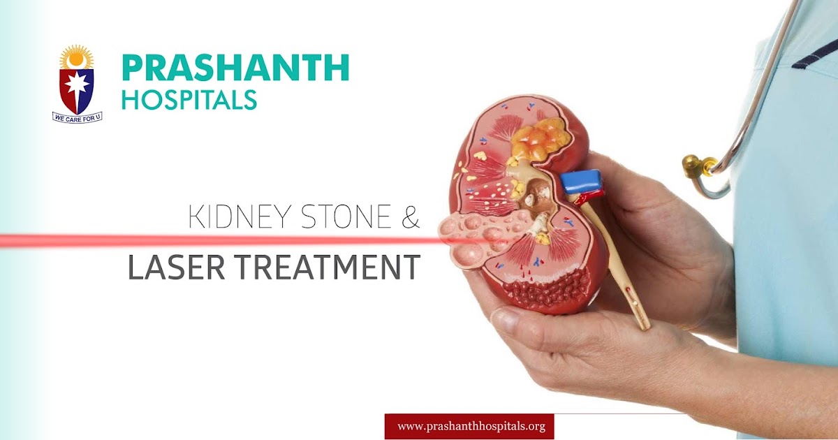 Prashanth Super Speciality Hospital KIDNEY STONE & LASER TREATMENT