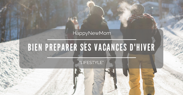 comment bien se preparer pour partir à la montagne en famille happynewmom hiver