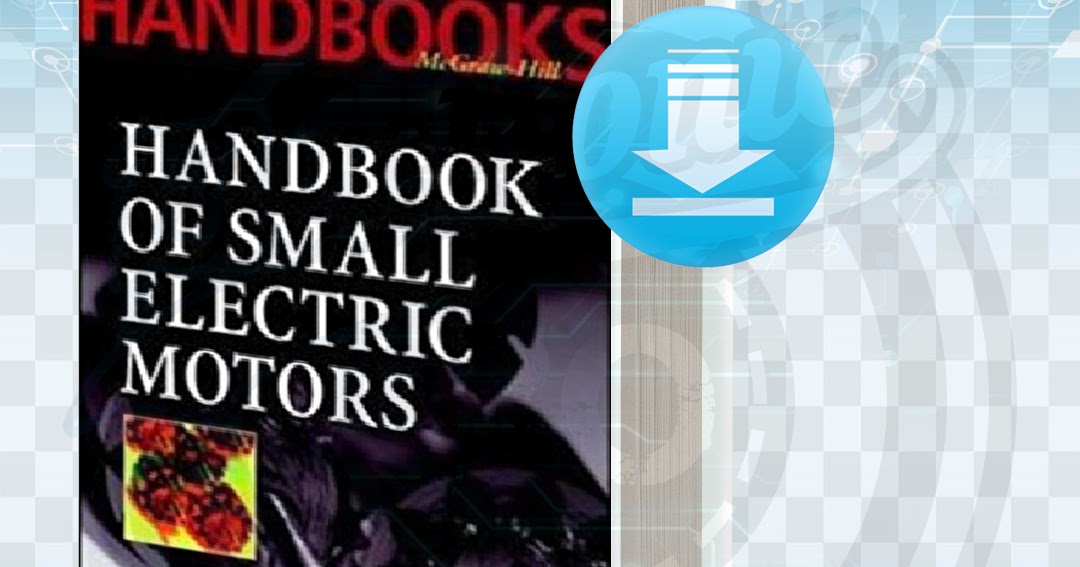 Download Handbook of Small Electric Motors pdf.