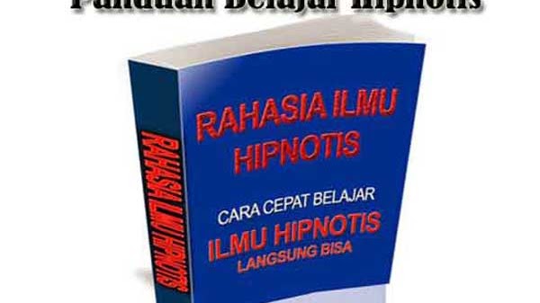 Belajar Ilmu Hipnotis Sendiri Di Rumah Dengan Cepat Dan Mudah