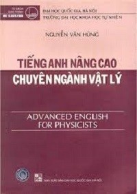 Tiếng Anh Nâng Cao Chuyên Ngành Vật Lý - Nguyễn Văn Hùng