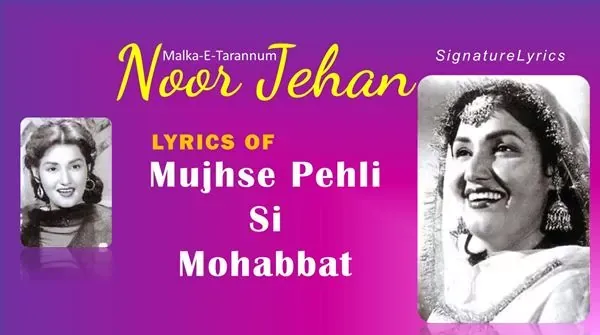 MujhSe Pehli Si Mohabbat Lyrics - Hindi - English By NOOR JEHAN MujhSe Pehli Si Mohabbat Lyrics in Hindi - NOOR JEHAN