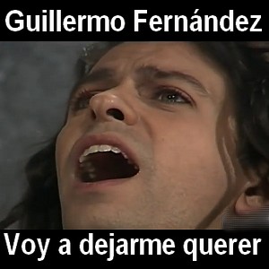 Guillermo Fernandez – Voy a dejarme querer
