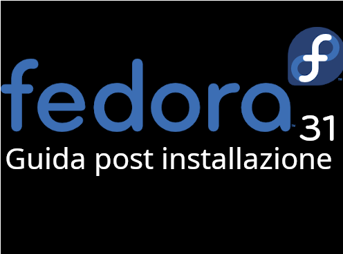 Fedora 31 - Guida post installazione 1 fedora31 guida