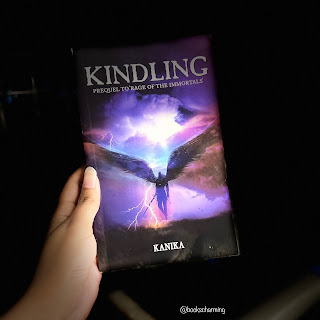 Kindling: Prequel to the Rage of the Immortals by Kanika