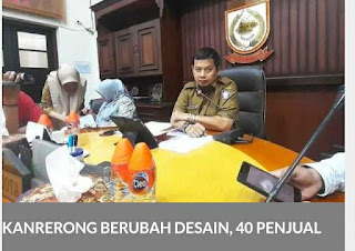 KANRERONG BERUBAH DESAIN, 40 PENJUAL AKAN BERGESER KE KECAMATAN