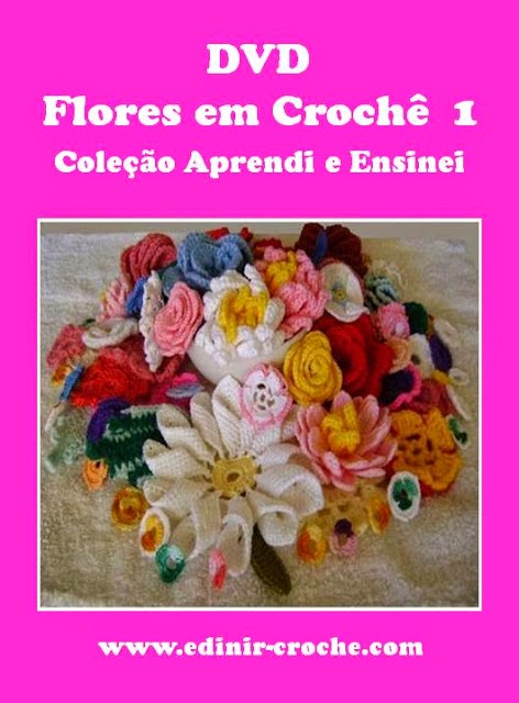 dvd flores em croche 5 volumes blog aprender croche com edinir-croche na loja curso de croche com frete gratis