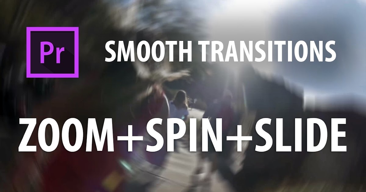 Free Download Paket Preset Premiere Pro Cc Smooth Transition Zoom Spin Dan Slide Bahyudinnor Com Portal Informasi Terbaru Tutorial Tips Triks Aplikasi Bisnis Youtube Blogging Pendidikan Teknologi Review Dan Info Menarik