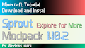 HOW TO INSTALL<br>Sprout Modpack [<b>1.10.2</b>]<br>▽