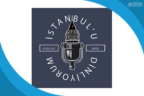 İstanbul'u Dinliyorum Podcast