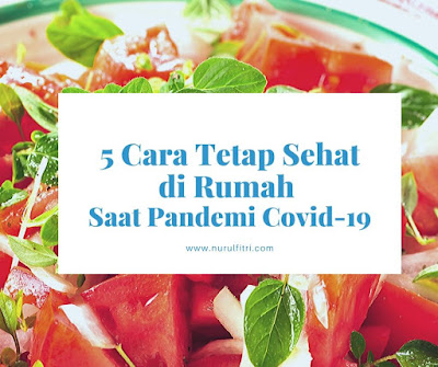 https://www.nurulfitri.com/2020/04/5-cara-tetap-sehat-di-rumah.html