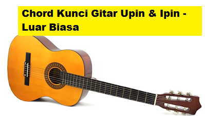 Chord Kunci Gitar Upin Ipin Luar Biasa Calonpintar Com