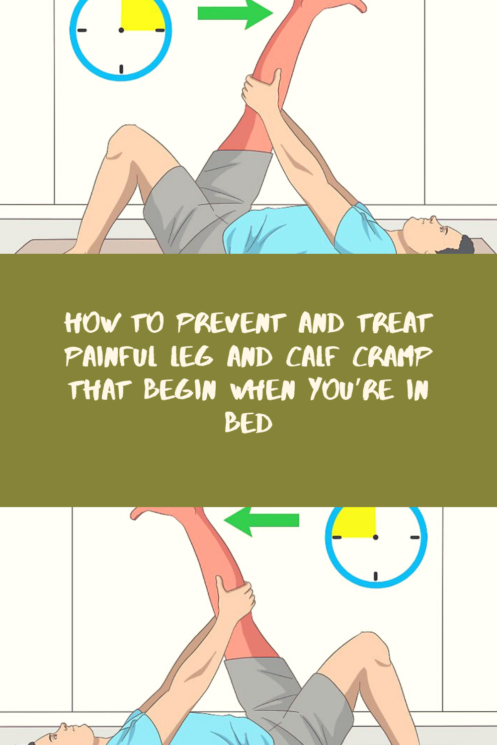How To Prevent And Treat Painful Leg And Calf Cramp That Begin When You