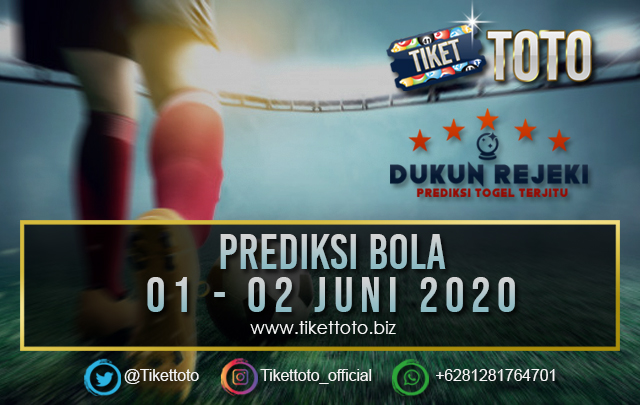 PREDIKSI PERTANDINGAN BOLA 01 – 02 JUNI 2020