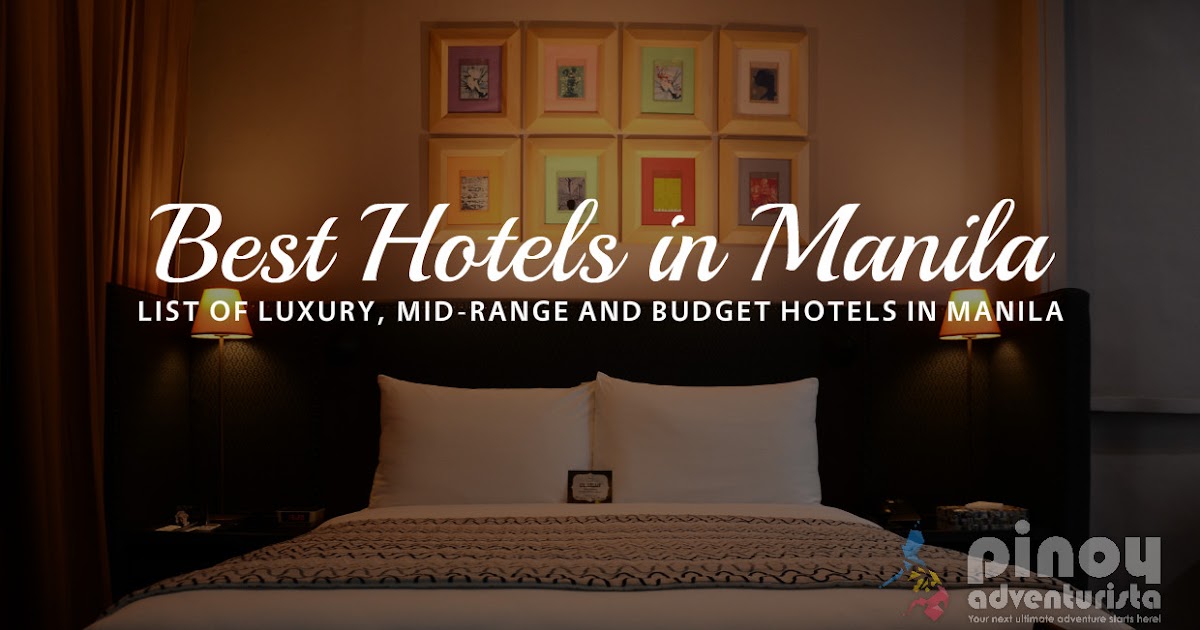 TOP PICKS Best Hotels in Manila, Philippines Blogs, Travel Guides