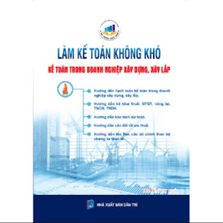 Làm Kế Toán Không Khó - Kế Toán Trong Doanh Nghiệp Xây Dựng, Xây Lắp ebook PDF EPUB AWZ3 PRC MOBI