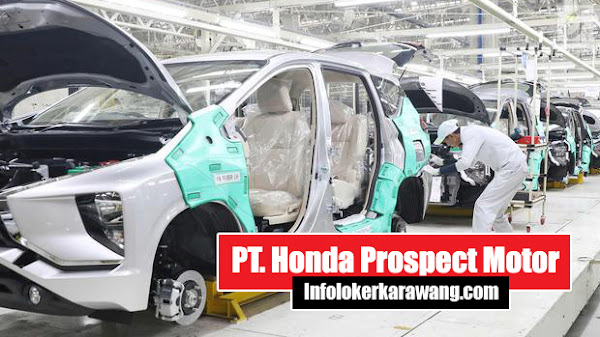 Lowongan Operator PT. Honda Prospect Motor Melalui Disnaker Karawang