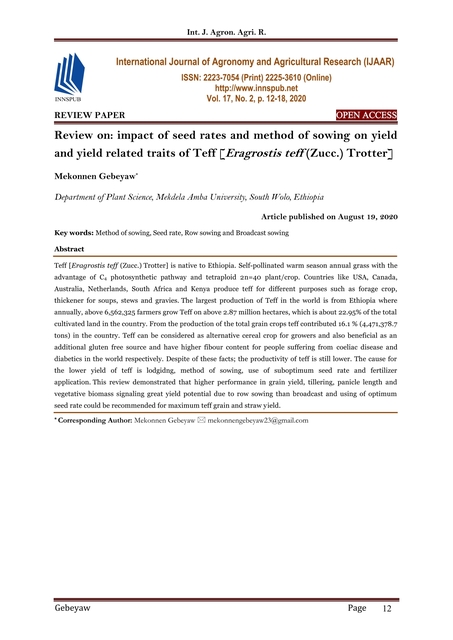 Review on: impact of seed rates and method of sowing on yield and yield related traits of Teff [Eragrostis teff (Zucc.) Trotter]  By: Mekonnen Gebeyaw  Key Words: Method of sowing, Seed rate, Row sowing and Broadcast sowing  Int. J. Agron. Agri. Res. 17(2), 12-18. August 2020.