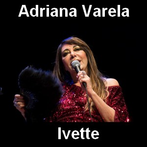 Adriana Varela – Ivette